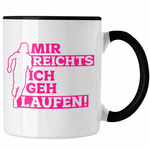 Joggen Tasse "Mir Reichts Ich Geh Laufen" Geschenk für Joggerinnen Trendation
