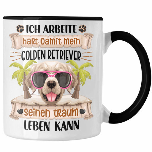 Golden Retriever Besitzer Geschenk Tasse Lustiger Spruch Golden Retriever Liebhaber Geschenkidee Geburtstag Weihnachten Ich Arbeite Hart Trendation