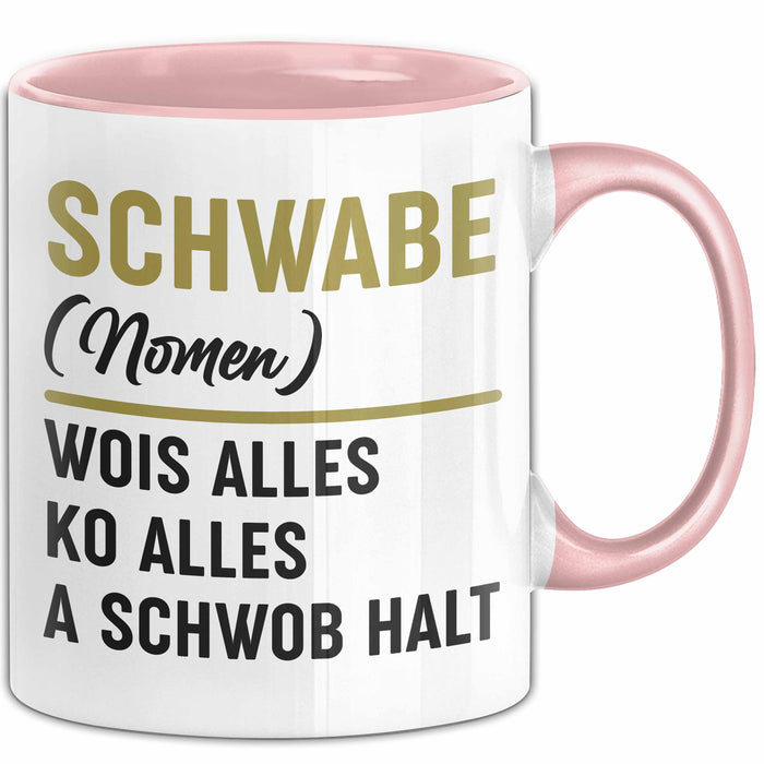 Schwabe Tasse Geschenk Wois Alles Ko Alles A Schwob Halt Rosa Trendation