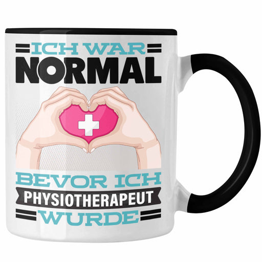 Physiotherapeut Tasse Geschenk Spruch für Physiotherapie Ich War Normal Bevor Ich Physiotherapeut Wurde Lustig Geschenkidee Trendation