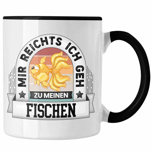 Fischen Aquarium Tasse Geschenk Lustiger Spruch Mir Reichts Ich Geh Zu Meinen fischen Becher Geschenkidee Trendation