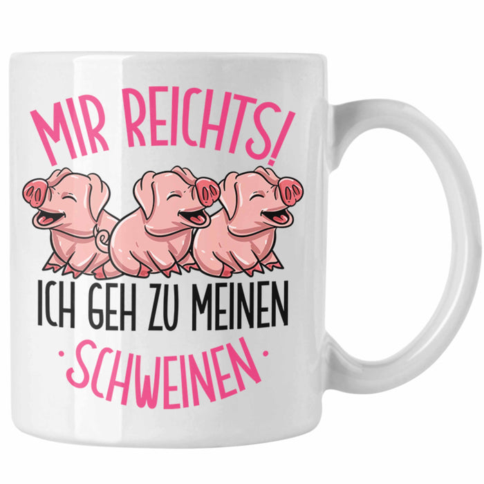 Schweine Tasse Geschenk Mir Reichts Ich Geh Zu Meinen Schweinen Landwirt Bauer Geschenkidee Weiß Trendation