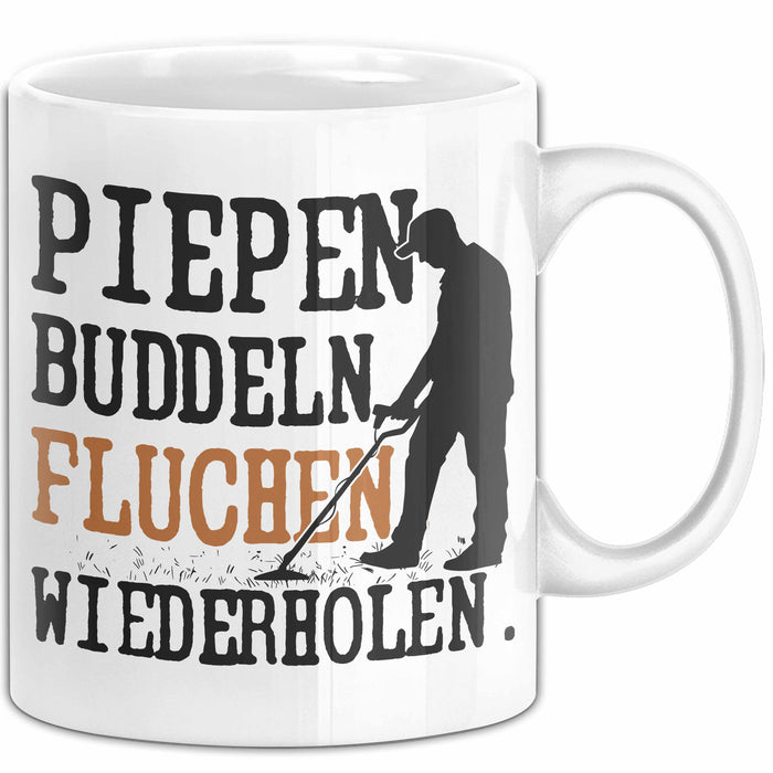 Metalldetektor Tasse Geschenk Metalldetekotren Geschenkidee Pipen Buddeln Fluchen Wiederholen Kaffee-Becher Weiß Trendation