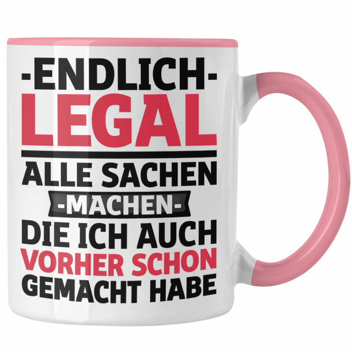 18. Geburtstag Tasse Geschenk Männer Frauen 18er Geschenkidee Lustig Spruch Endlich Legal Alle Sachen Machen Die Ich Davor Auch Schon Gemacht Habe Rosa Trendation