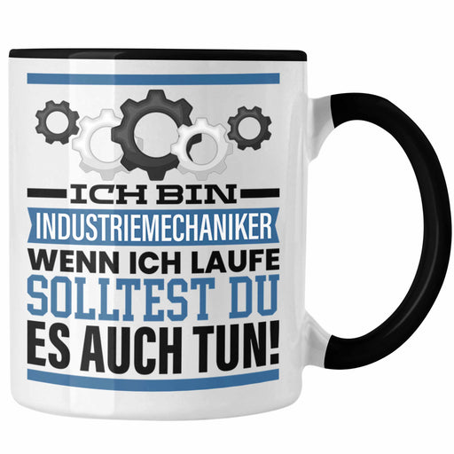 Industriemechaniker Tasse Geschenk Spruch Männer Geschenkidee Wenn Ich Renne Solltest Du Es Auch Ausbildung Trendation