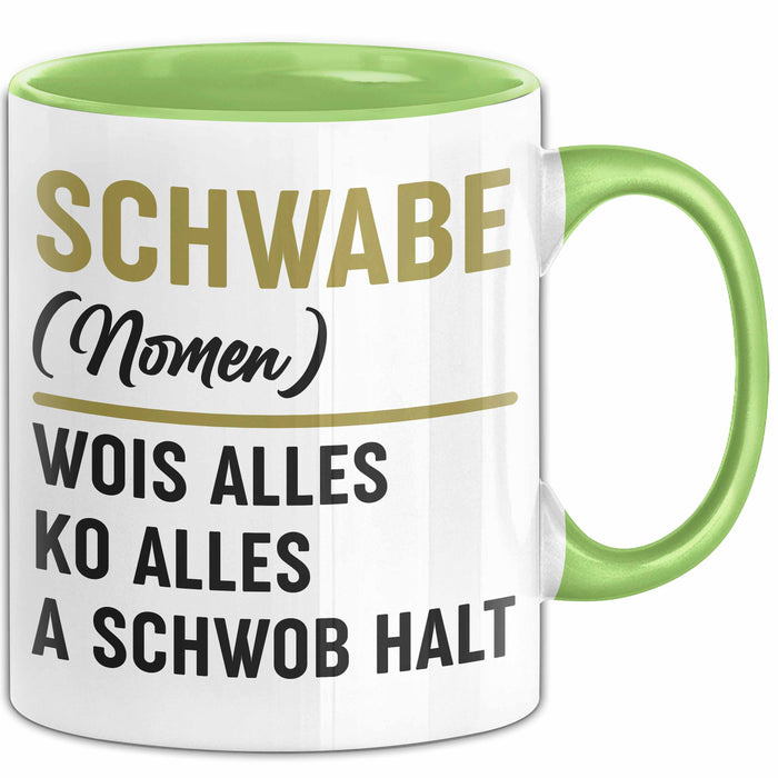 Schwabe Tasse Geschenk Wois Alles Ko Alles A Schwob Halt Grün Trendation