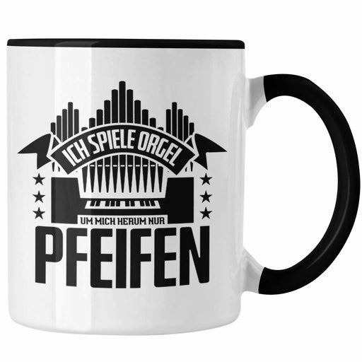 Orgel Tasse Geschenkidee für Orgelspieler Geschenk Lustiger Spruch Nur Pfeifen Trendation