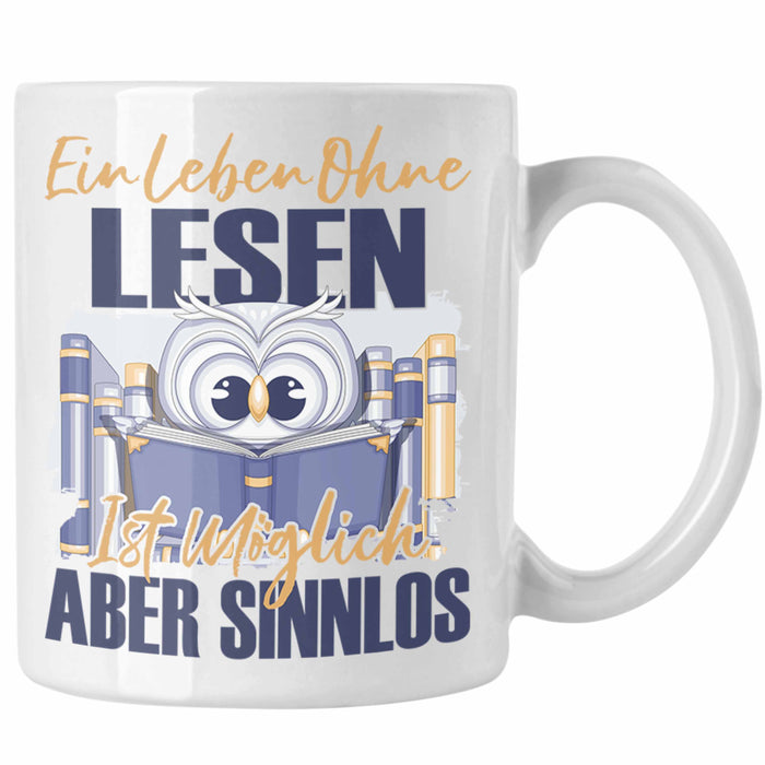 Lesen Tasse Geschenk Spruch Leseratte Bücherwurm Geschenkidee Ein Leben Ohne Lesen Weiß Trendation