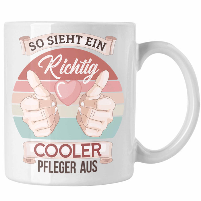 Pfleger Tasse Geschenk Altenpfleger Geschenkidee Pflegekraft Krankenpfleger So Sieht Ein Cooler Pfleger Weiß Trendation