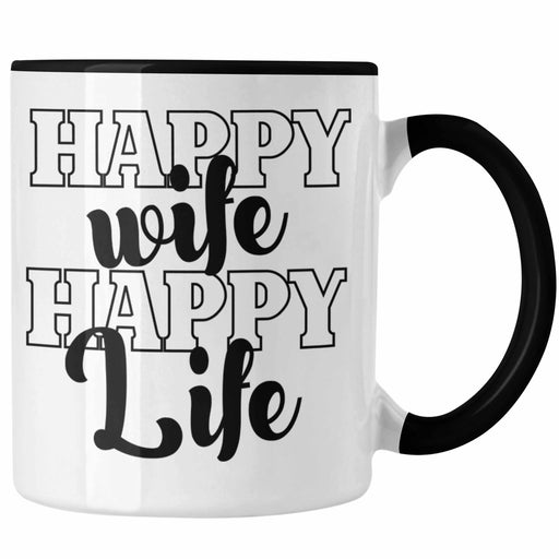 Lustige Tasse Geschenk für Ehemann Spruch Happy Wife Happy Life Ehemann Geschenkidee Trendation