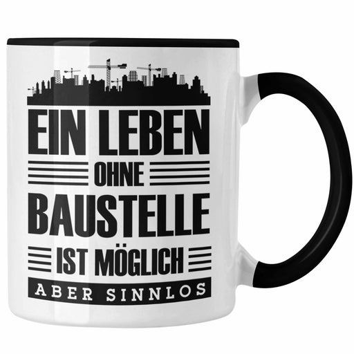Lustige Tasse Bauarbeiter Baustellenliebhaber Geschenkidee Baustelle Trendation