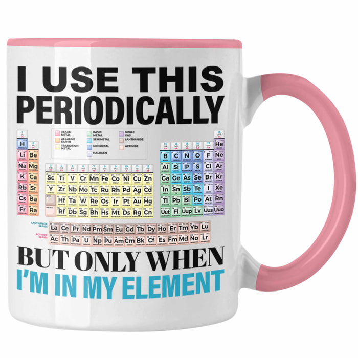 Chemiker Tasse Geschenk I Use This Periodically Kaffeetasse Chemie Student Lehrer Rosa Trendation