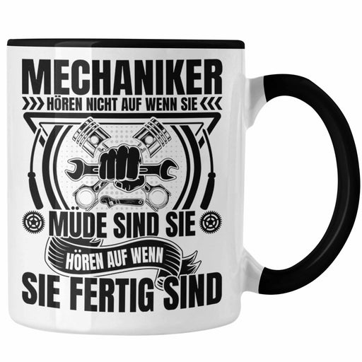 KFZ Mechaniker Tasse Geschenk Spruch Männer KFZ Mechatroniker Geschenkidee Becher Werkstatt Mechaniker Hören Nicht Auf Wenn Sie Müde Sind Trendation