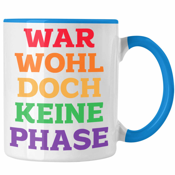 War Wohl Doch Keine Phase Tasse Homosexuell Becher Schwul Lesbisch Spruch Gay Pride Blau Trendation
