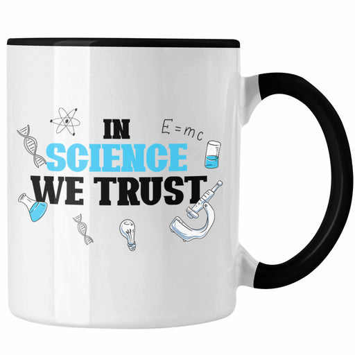 Tasse Spruch "In Science We Trust" Lustiges Geschenk für Wissenschaftler Nerds Trendation