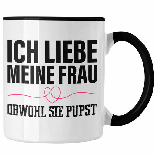 Ich Liebe Meine Frau Obwohl Sie Pupst Tasse Geschenk Frau Valentintag Geschenkidee Sprüche Trendation