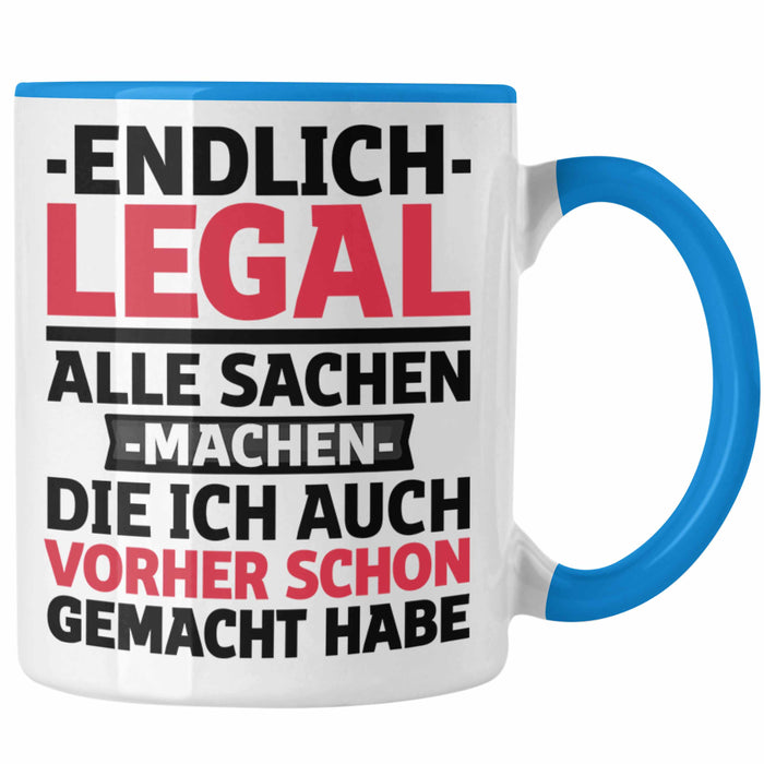18. Geburtstag Tasse Geschenk Männer Frauen 18er Geschenkidee Lustig Spruch Endlich Legal Alle Sachen Machen Die Ich Davor Auch Schon Gemacht Habe Blau Trendation