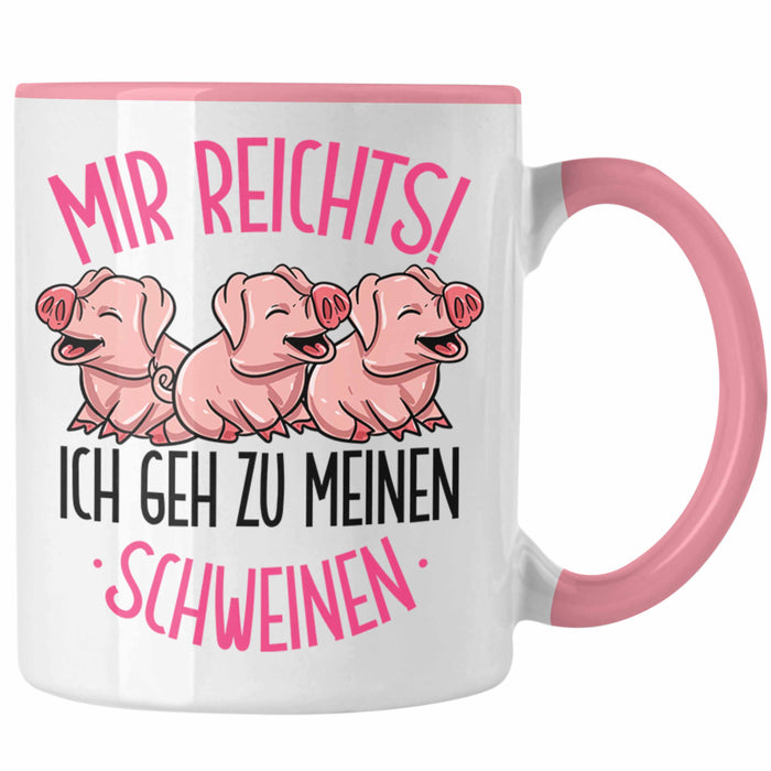 Schweine Tasse Geschenk Mir Reichts Ich Geh Zu Meinen Schweinen Landwirt Bauer Geschenkidee Rosa Trendation