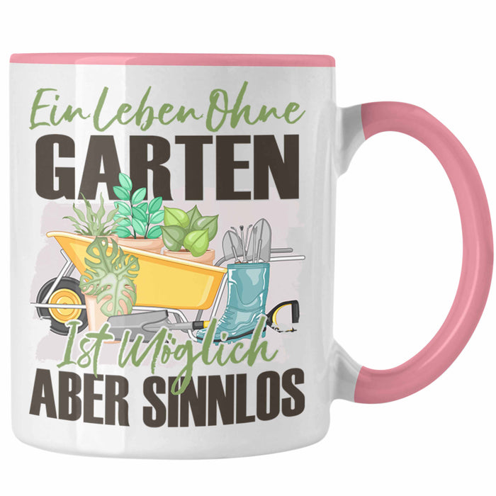Garten Tasse Geschenk Spruch Hobby-Gärtner Geschenkidee Ein Leben Ohne Garten Rosa Trendation