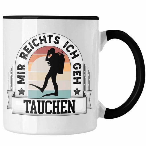 Taucher Tasse Geschenk Lustiger Spruch Mir Reichts Ich Geh Tauchen Becher Geschenkidee Trendation