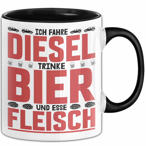 Ich Fahre Diesel Trinke Bier Und Esse Fleisch Tasse Geschenk Männer Ironie Sarkasmus Provokation Kaffee-Becher Trendation