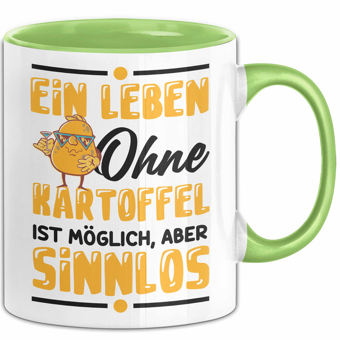 Kartoffel-Liebhaber Tasse Pommes Geschenk Ein Leben Ohne Kartoffeln Ist Möglich Ber Sinnlos Grün Trendation