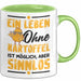 Kartoffel-Liebhaber Tasse Pommes Geschenk Ein Leben Ohne Kartoffeln Ist Möglich Ber Sinnlos Grün Trendation