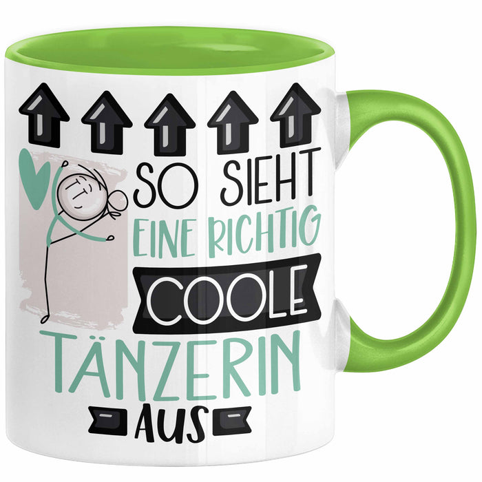 Tänzerin Geschenk Tasse Lustig Geschenkidee für Tänzerin Geburtstag So Sieht Eine Richtig Coole Tänzerin Aus Frauen Spruch Grün Trendation