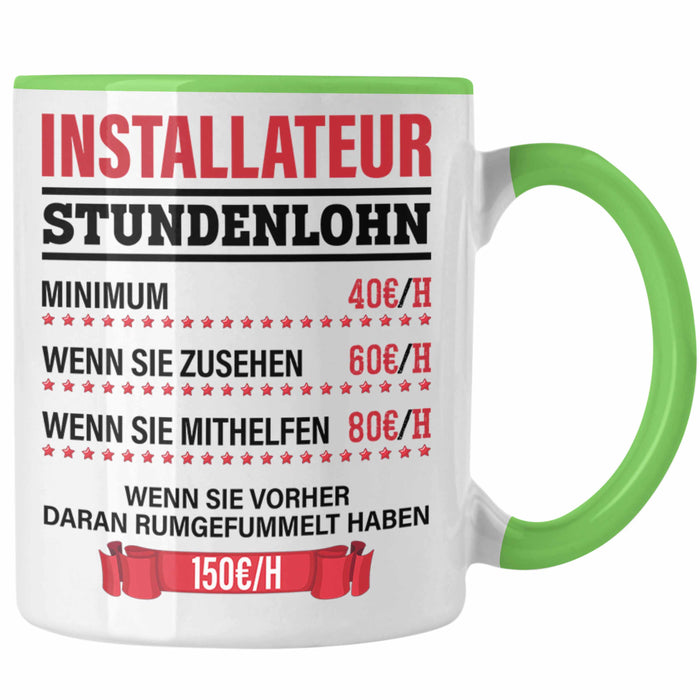 Installateur Tasse Geschenk Stundenlohn Lustige Geschenkidee Witz Männer Grün Trendation
