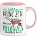 Gärtner Geschenk Tasse Sorry Keine Zeit Meine Pflanzen Brauchen Mich Geschenkidee Garten-Pflege Rosa Trendation