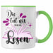 Leseratte Tasse Geschenk Bücher Lesen Die Tut Nix Die Will Nur Lesen Geschenkidee Grün Trendation