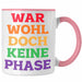 War Wohl Doch Keine Phase Tasse Homosexuell Becher Schwul Lesbisch Spruch Gay Pride Rosa Trendation