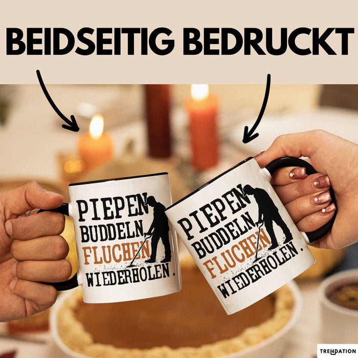 Metalldetektor Tasse Geschenk Metalldetekotren Geschenkidee Pipen Buddeln Fluchen Wiederholen Kaffee-Becher Trendation
