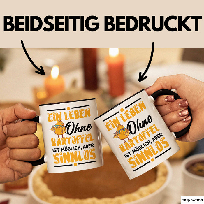 Kartoffel-Liebhaber Tasse Pommes Geschenk Ein Leben Ohne Kartoffeln Ist Möglich Ber Sinnlos Trendation