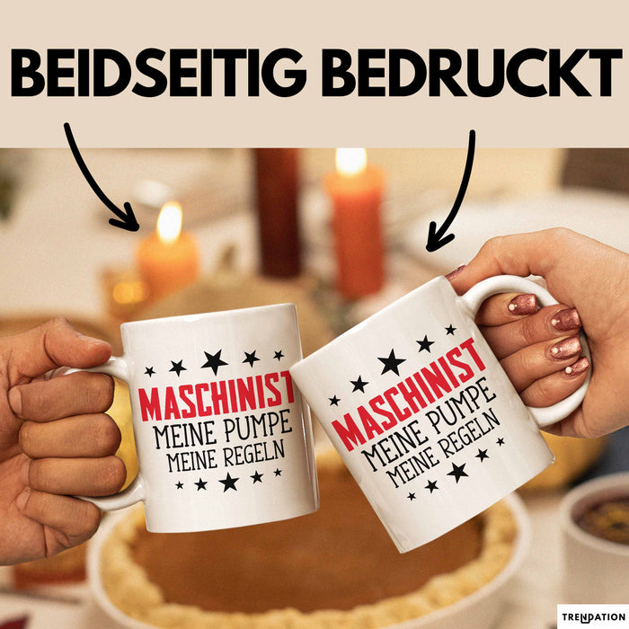 Maschinist Tasse Geschenk Meine Pumpe Meine Regeln Maschinenführer Kaffee-Becher Weiß Trendation