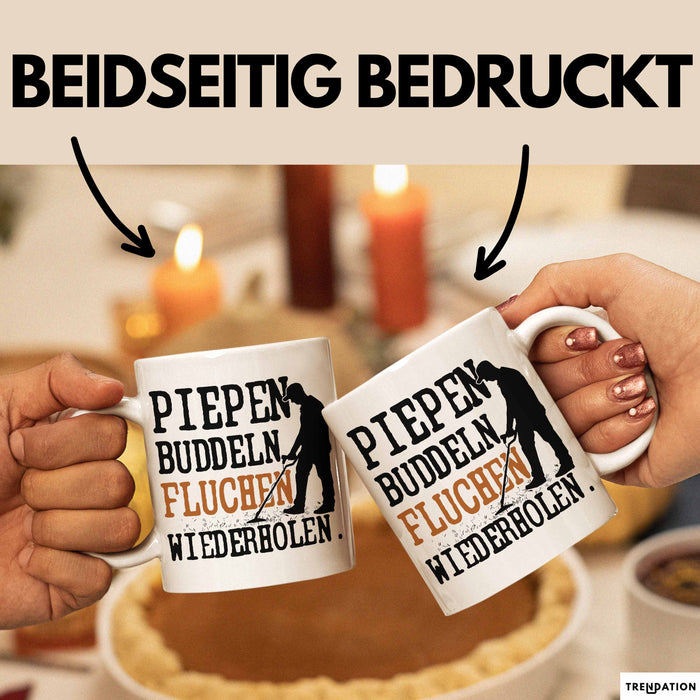 Metalldetektor Tasse Geschenk Metalldetekotren Geschenkidee Pipen Buddeln Fluchen Wiederholen Kaffee-Becher Weiß Trendation