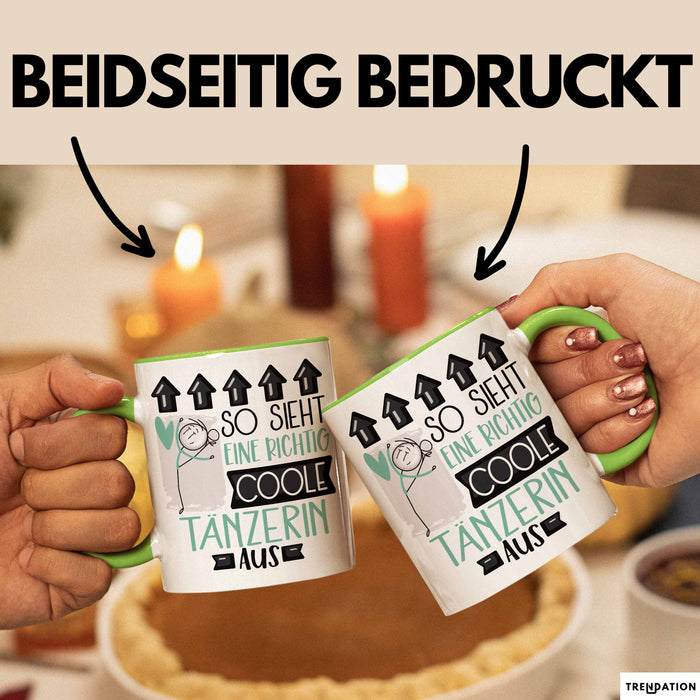 Tänzerin Geschenk Tasse Lustig Geschenkidee für Tänzerin Geburtstag So Sieht Eine Richtig Coole Tänzerin Aus Frauen Spruch Grün Trendation