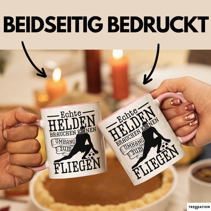 Torwart Tasse Geschenk Echte Helfen Brachen Keinen Umhang Zum Fliegen Rosa Trendation