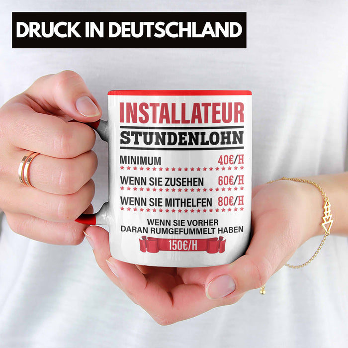 Installateur Tasse Geschenk Stundenlohn Lustige Geschenkidee Witz Männer Rot Trendation