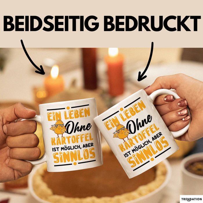 Kartoffel-Liebhaber Tasse Pommes Geschenk Ein Leben Ohne Kartoffeln Ist Möglich Ber Sinnlos Weiß Trendation