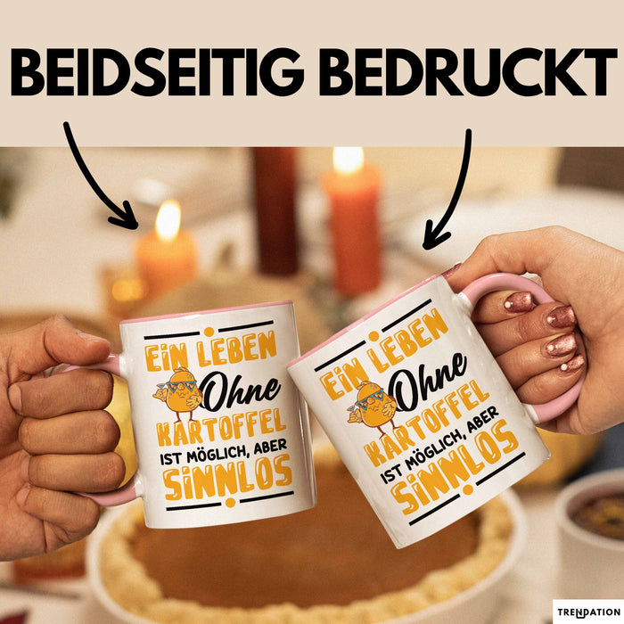 Kartoffel-Liebhaber Tasse Pommes Geschenk Ein Leben Ohne Kartoffeln Ist Möglich Ber Sinnlos Rosa Trendation