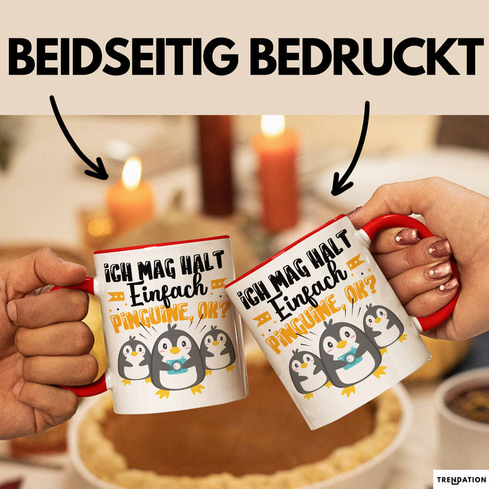 Pinguine Geschenk Tasse Mädchen Geschenkdiee Pinguin-Liebhaberin Ich Mag Halt Einfach Pinguine Ok Rot Trendation