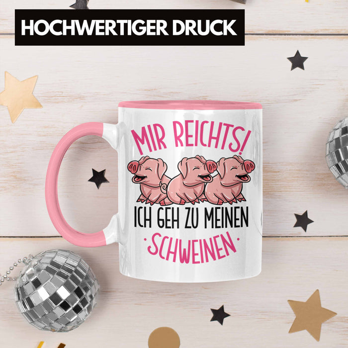 Schweine Tasse Geschenk Mir Reichts Ich Geh Zu Meinen Schweinen Landwirt Bauer Geschenkidee Rosa Trendation