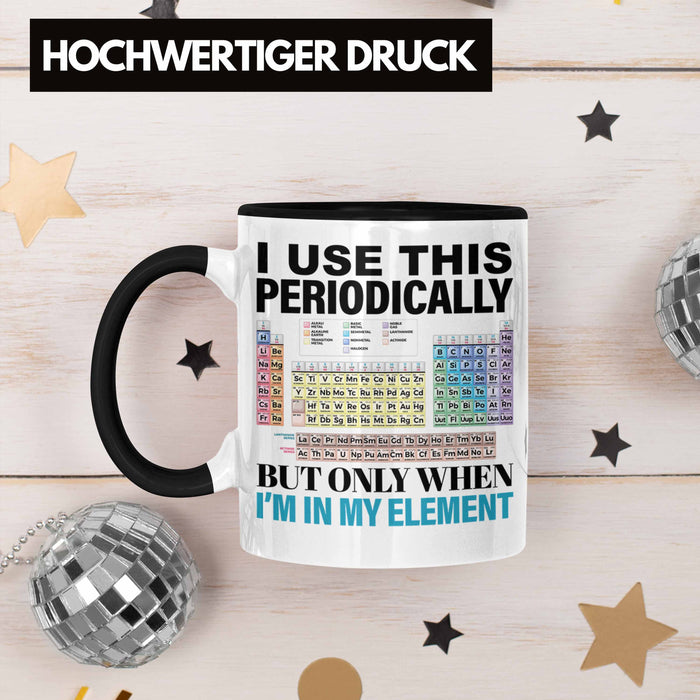 Chemiker Tasse Geschenk I Use This Periodically Kaffeetasse Chemie Student Lehrer Trendation