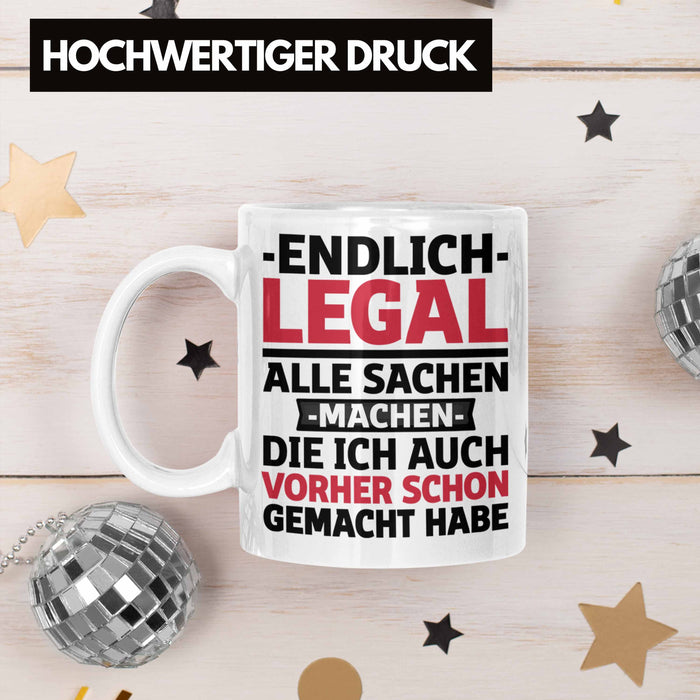 18. Geburtstag Tasse Geschenk Männer Frauen 18er Geschenkidee Lustig Spruch Endlich Legal Alle Sachen Machen Die Ich Davor Auch Schon Gemacht Habe Weiß Trendation