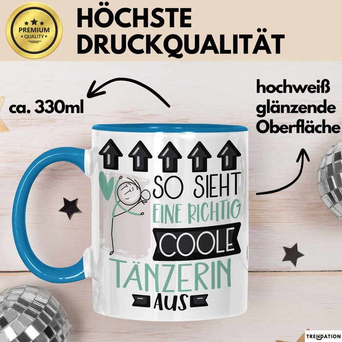 Tänzerin Geschenk Tasse Lustig Geschenkidee für Tänzerin Geburtstag So Sieht Eine Richtig Coole Tänzerin Aus Frauen Spruch Blau Trendation