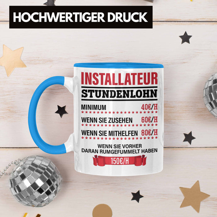 Installateur Tasse Geschenk Stundenlohn Lustige Geschenkidee Witz Männer Blau Trendation