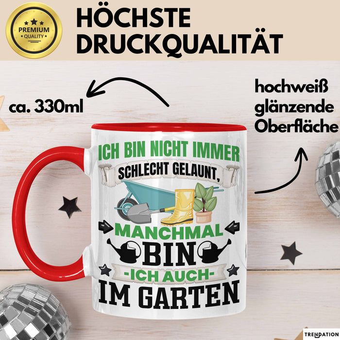 Hobby-Gärtner Geschenk Tasse Ich Bin Nicht immer Schlecht Gelaunt Gärtner Kaffee-Becher Rot Trendation