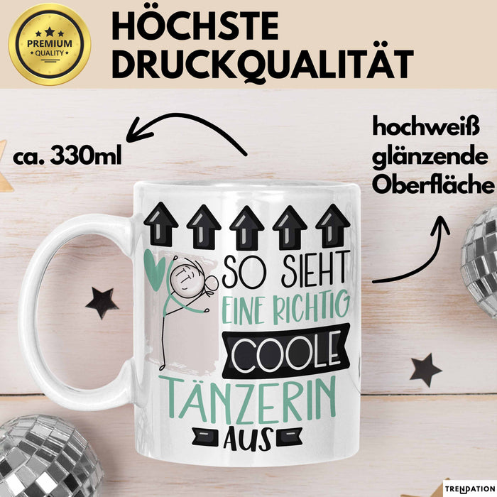 Tänzerin Geschenk Tasse Lustig Geschenkidee für Tänzerin Geburtstag So Sieht Eine Richtig Coole Tänzerin Aus Frauen Spruch Weiß Trendation