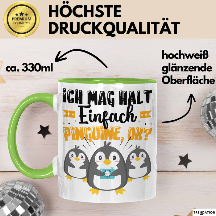 Pinguine Geschenk Tasse Mädchen Geschenkdiee Pinguin-Liebhaberin Ich Mag Halt Einfach Pinguine Ok Grün Trendation